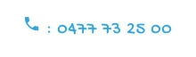  : 0477 73 25 00