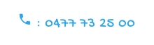 : 0477 73 25 00