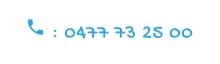  : 0477 73 25 00