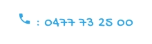  : 0477 73 25 00