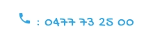  : 0477 73 25 00