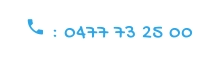  : 0477 73 25 00