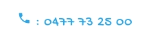  : 0477 73 25 00
