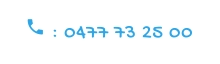  : 0477 73 25 00